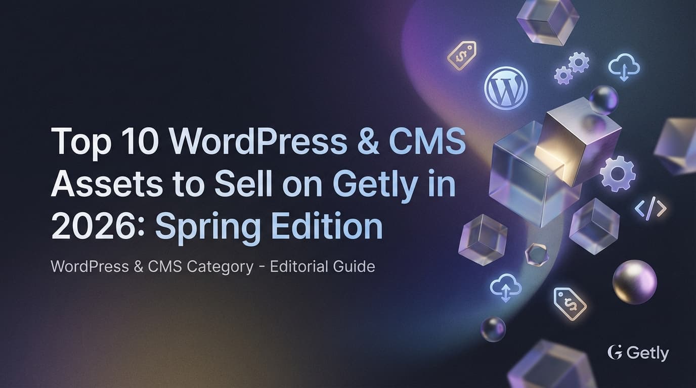 Top 10 WordPress & CMS Assets to Sell on Getly in 2026: Spring Edition