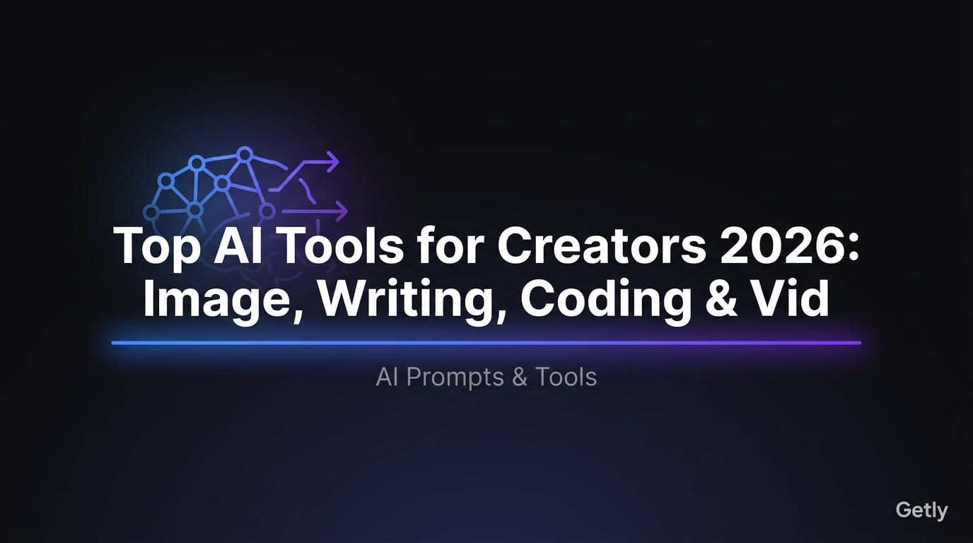 Top AI Tools for Creators 2026: Image, Writing, Coding & Video Workflows